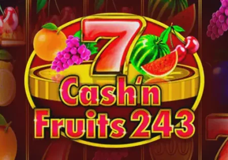 Cash n Fruits 243 
